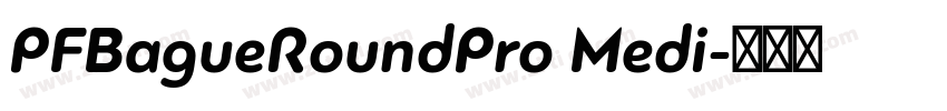PFBagueRoundPro Medi字体转换